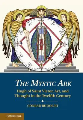 A misztikus bárka: Szent Viktor-i Hugó, a művészet és a gondolkodás a tizenkettedik században - The Mystic Ark: Hugh of Saint Victor, Art, and Thought in the Twelfth Century