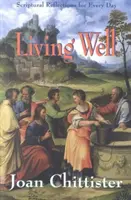 Jól élni: Szentírási elmélkedések minden napra - Living Well: Scriptural Reflections for Every Day