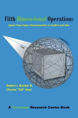 Ötödik dimenziós műveletek: A Terrorizmus Kutatóközpont könyve - Fifth Dimensional Operations: Space-Time-Cyber Dimensionality in Conflict and War-A Terrorism Research Center Book