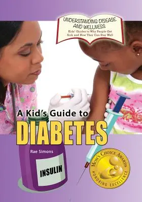 Gyerekek útmutatója a cukorbetegségről - A Kid's Guide to Diabetes