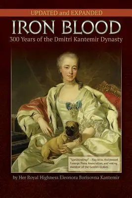 VASVÉR - A Dmitrij Kantemir-dinasztia 300 éve: Frissített és átdolgozott kiadás - IRON BLOOD--300 Years of the Dmitri Kantemir Dynasty: Updated and Revised