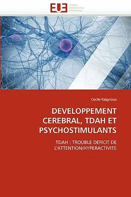 Cerebrális fejlődés, Tdah és pszichostimulánsok - Developpement Cerebral, Tdah Et Psychostimulants