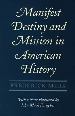 A manifeszt végzet és a küldetés az amerikai történelemben - Manifest Destiny and Mission in American History