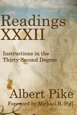 XXXII. olvasmányok: Utasítások a harminckettedik fokozatban - Readings XXXII: Instructions in the Thirty-Second Degree