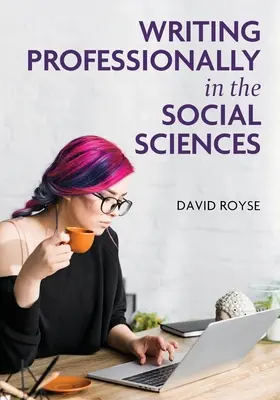 Szakszerű írás a társadalomtudományokban - Writing Professionally in the Social Sciences