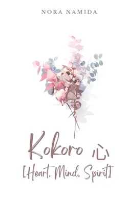 Kokoro 心 [Szív, elme, lélek] - Kokoro 心 [Heart, Mind, Spirit]