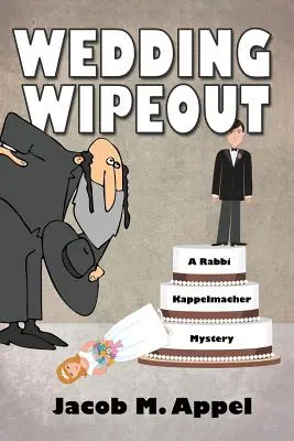 Esküvői eltörlés: A Rabbi Kappelmacher Rejtély - Wedding Wipeout: A Rabbi Kappelmacher Mystery