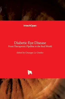 Diabéteszes szembetegség: A terápiás csővezetéktől a való világig - Diabetic Eye Disease: From Therapeutic Pipeline to the Real World