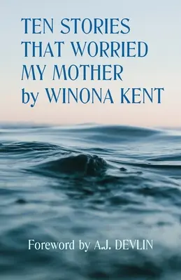 Tíz történet, ami aggasztotta anyámat - Ten Stories That Worried My Mother