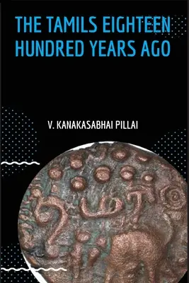 A tamilok tizennyolcszáz évvel ezelőtt - The Tamils Eighteen Hundred Years Ago