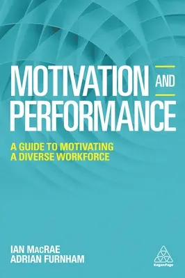 Motiváció és teljesítmény: Útmutató a sokszínű munkaerő motiválásához - Motivation and Performance: A Guide to Motivating a Diverse Workforce