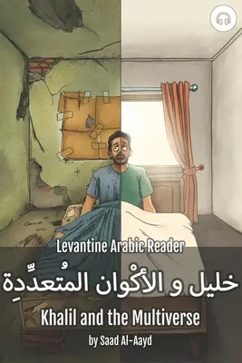 Khalil és a multiverzum: Levantine Arabic Reader (szíriai arab) - Khalil and the Multiverse: Levantine Arabic Reader (Syrian Arabic)