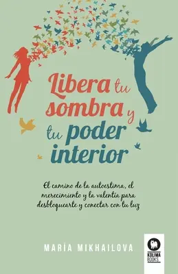 Libera tu sombra y tu poder interior (Libera tu sombra y tu poder interior) - Libera tu sombra y tu poder interior