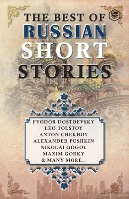 Az orosz novellák legjobbjai - The Best Of Russian Short Stories