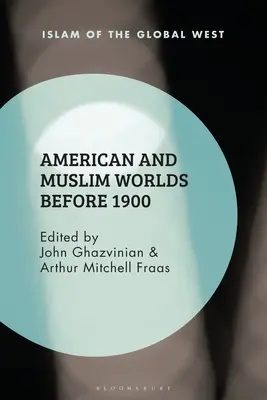 Amerikai és muzulmán világok 1900 előtt - American and Muslim Worlds Before 1900