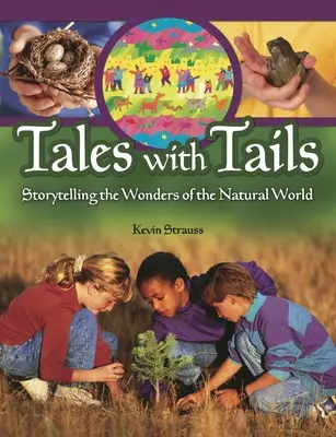 Mesék farokkal: A természet csodáinak mesélése - Tales with Tails: Storytelling the Wonders of the Natural World