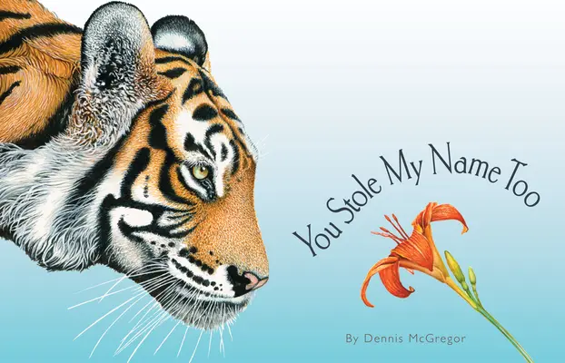 You Stole My Name Too: A közös nevű állatok és növények különös esete (Képeskönyv) - You Stole My Name Too: A Curious Case of Animals and Plants with Shared Names (Picture Book)