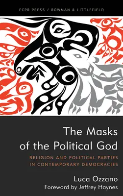 A politikai Isten maszkjai: Vallás és politikai pártok a kortárs demokráciákban - The Masks of the Political God: Religion and Political Parties in Contemporary Democracies