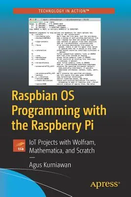 Raspbian OS programozás a Raspberry Pi-vel: Iot-projektek Wolfram, Mathematica és Scratch segítségével - Raspbian OS Programming with the Raspberry Pi: Iot Projects with Wolfram, Mathematica, and Scratch