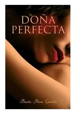 Doa Perfecta: Történelmi regény - Doa Perfecta: Historical Novel