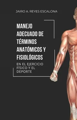 Manejo adecuado de trminos anatmicos y fisiolgicos en el ejercicio y el deporte