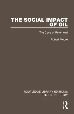 Az olaj társadalmi hatása: Peterhead esete - The Social Impact of Oil: The Case of Peterhead