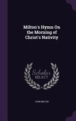 Miltonův chvalozpěv na jitro Kristova narození - Milton's Hymn On the Morning of Christ's Nativity