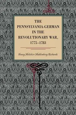A pennsylvaniai németek a függetlenségi háborúban, 1775-1783 - The Pennsylvania-German in the Revolutionary War, 1775-1783