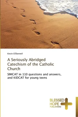 A katolikus egyház komolyan rövidített katekizmusa - A Seriously Abridged Catechism of the Catholic Church