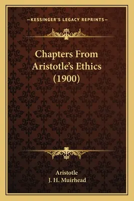 Fejezetek Arisztotelész etikájából (1900) - Chapters From Aristotle's Ethics (1900)