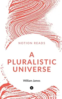 Pluralistický vesmír - A Pluralistic Universe