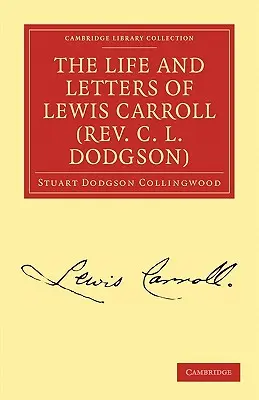 Lewis Carroll élete és levelei (Rev. C. L. Dodgson) - The Life and Letters of Lewis Carroll (Rev. C. L. Dodgson)