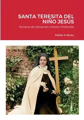 Novena de Sanacin Interior a Santa Teresita del Nio Jess