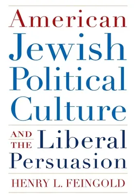Az amerikai zsidó politikai kultúra és a liberális meggyőződés - American Jewish Political Culture and the Liberal Persuasion