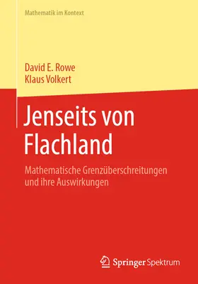 Jenseits Von Flachland: Mathematische Grenzberschreitungen Und Ihre Auswirkungen