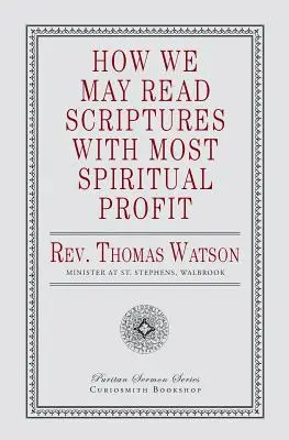 Hogyan olvassuk a Szentírást a legnagyobb lelki haszonnal? - How We May Read Scriptures with Most Spiritual Profit