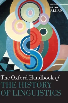 A nyelvészet történetének oxfordi kézikönyve - Oxford Handbook of the History of Linguistics