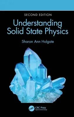 A szilárdtestfizika megértése - Understanding Solid State Physics