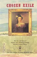 Kiválasztott száműzetés: Septima Sexta Middleton Rutledge, az amerikai kulturális úttörő élete és kora - Chosen Exile: The Life and Times of Septima Sexta Middleton Rutledge, American Cultural Pioneer