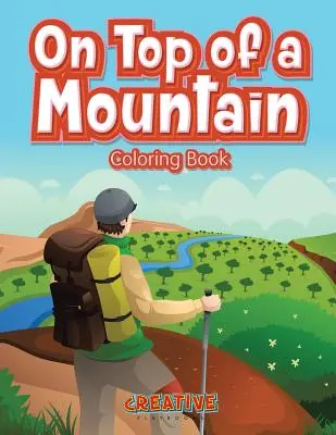 Egy hegy tetején színezőkönyv - On Top of a Mountain Coloring Book