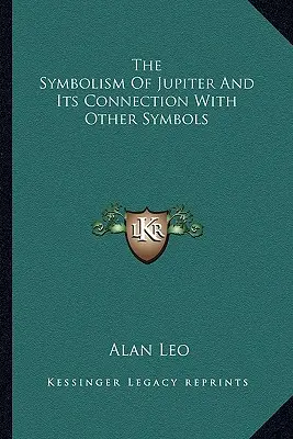 A Jupiter szimbolikája és kapcsolata más szimbólumokkal - The Symbolism Of Jupiter And Its Connection With Other Symbols