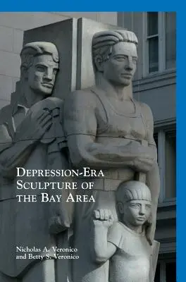 Az öböl környékének depresszió-kori szobrai - Depression-Era Sculpture of the Bay Area