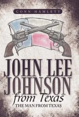 John Lee Johnson Texasból: The Man from Texas - John Lee Johnson from Texas: The Man from Texas