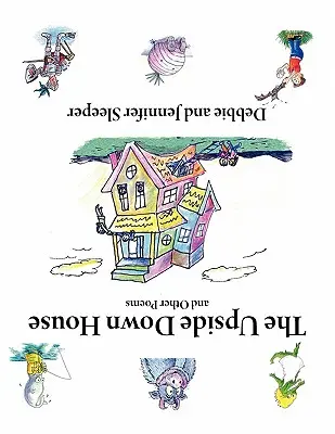 The Upside Down House and Other Poems (A felfordított ház és más versek) - The Upside Down House and Other Poems