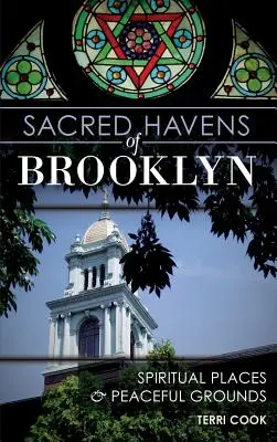 Brooklyn szent menedékei: Spirituális helyek és békés területek - Sacred Havens of Brooklyn: Spiritual Places and Peaceful Grounds