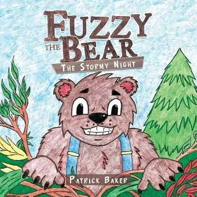 Fuzzy, a medve: Viharos éjszaka - Fuzzy the Bear: The Stormy Night