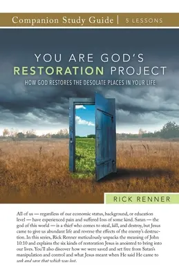 Te vagy Isten helyreállítási projektje Tanulmányi útmutató: Hogyan állítja helyre Isten az elhagyatott helyeket az életedben - You Are God's Restoration Project Study Guide: How God Restores the Desolate Places in Your Life