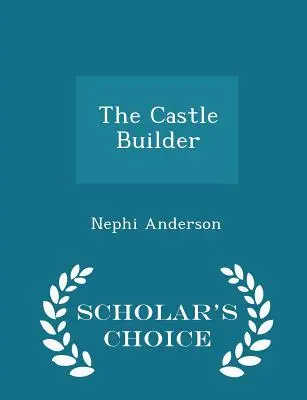 The Castle Builder - Scholar's Choice Edition (A kastélyépítő) - The Castle Builder - Scholar's Choice Edition