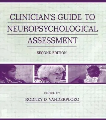 Clinician's Guide To Neuropsychological Assessment (Klinikai útmutató a neuropszichológiai értékeléshez) - Clinician's Guide To Neuropsychological Assessment