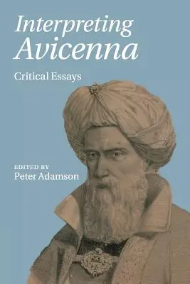 Interpreting Avicenna: Kritikai esszék - Interpreting Avicenna: Critical Essays